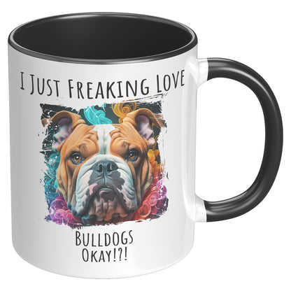 I Just Freaking Love Bulldog Mug Dog Mom Gifts Gifts for Dog Lovers - Pets on Merch