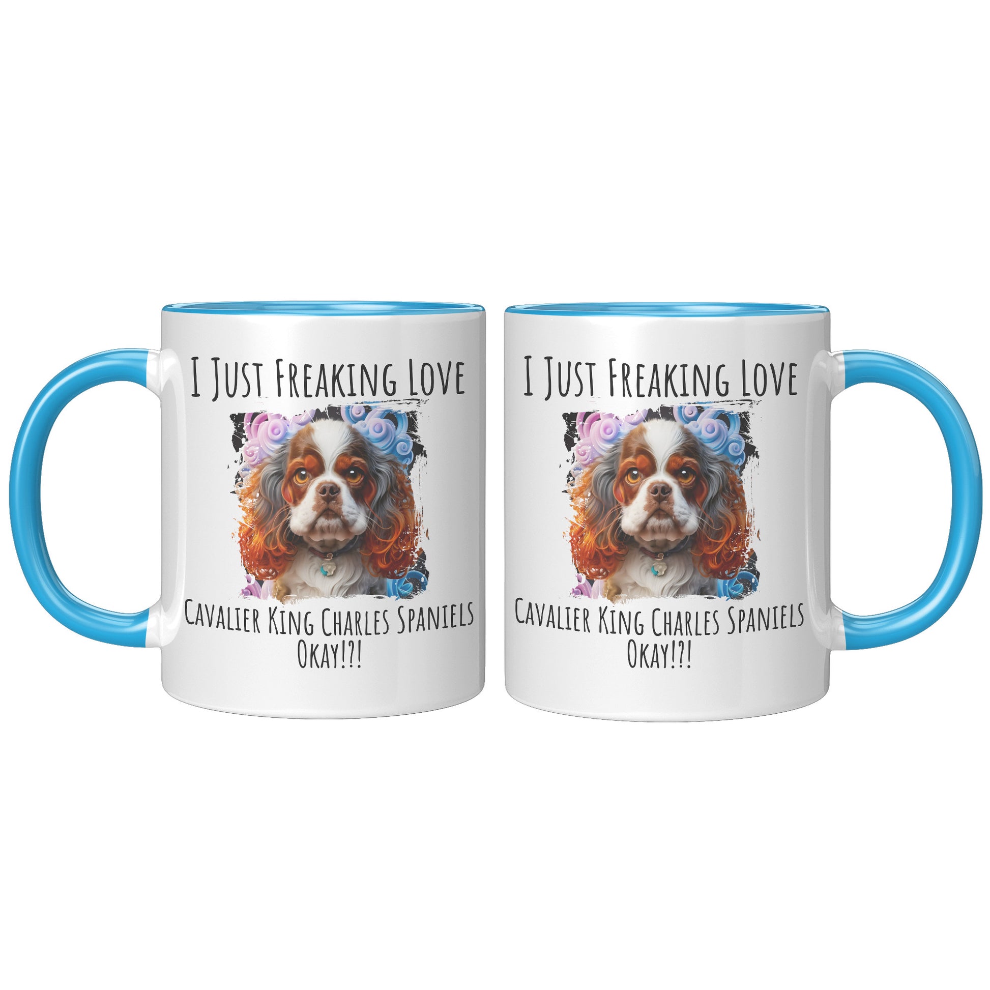 I Just Freaking Love Cavalier King Charles Spaniel  Mug Dog Mom Gifts Gifts for Dog Lovers - Pets on Merch