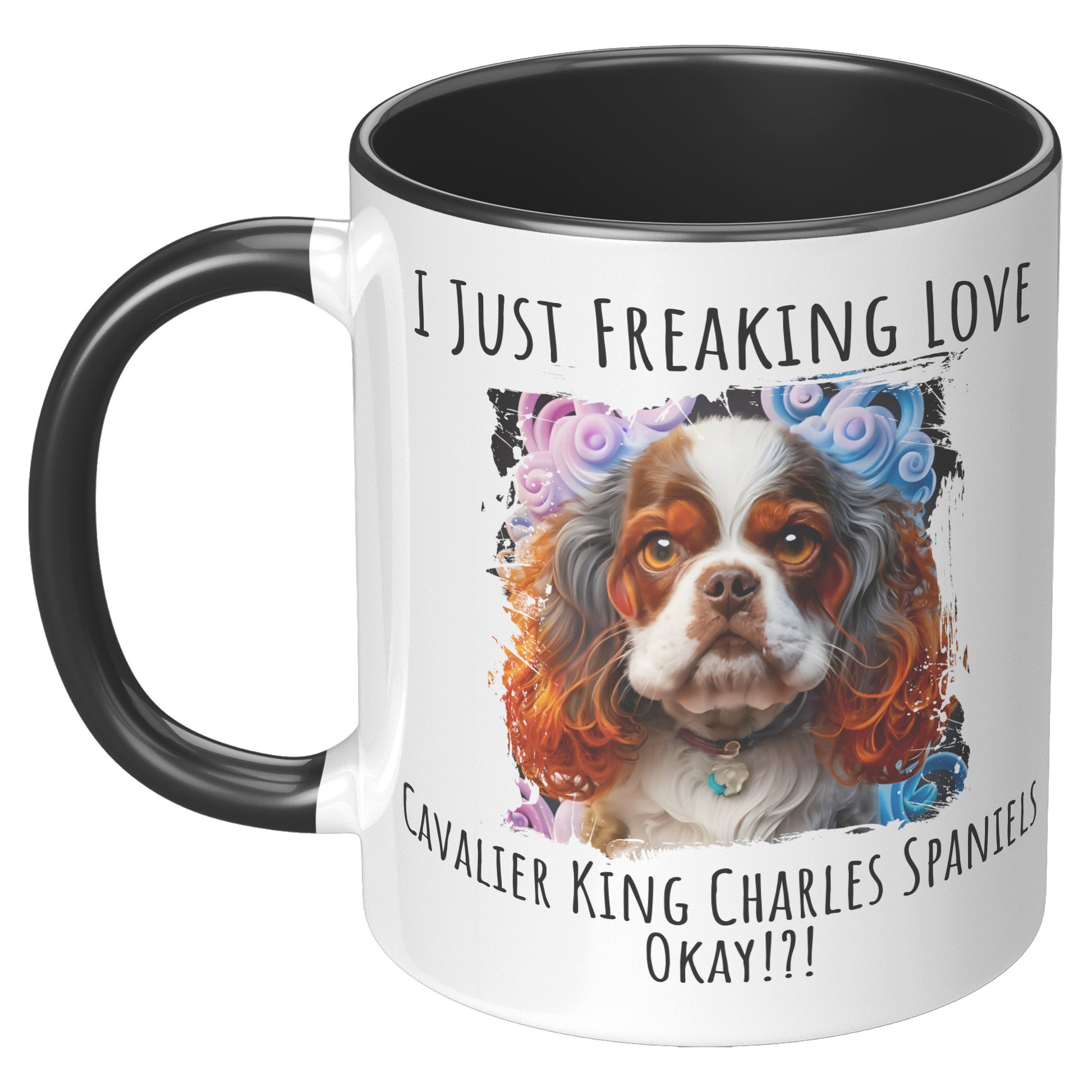 I Just Freaking Love Cavalier King Charles Spaniel  Mug Dog Mom Gifts Gifts for Dog Lovers - Pets on Merch