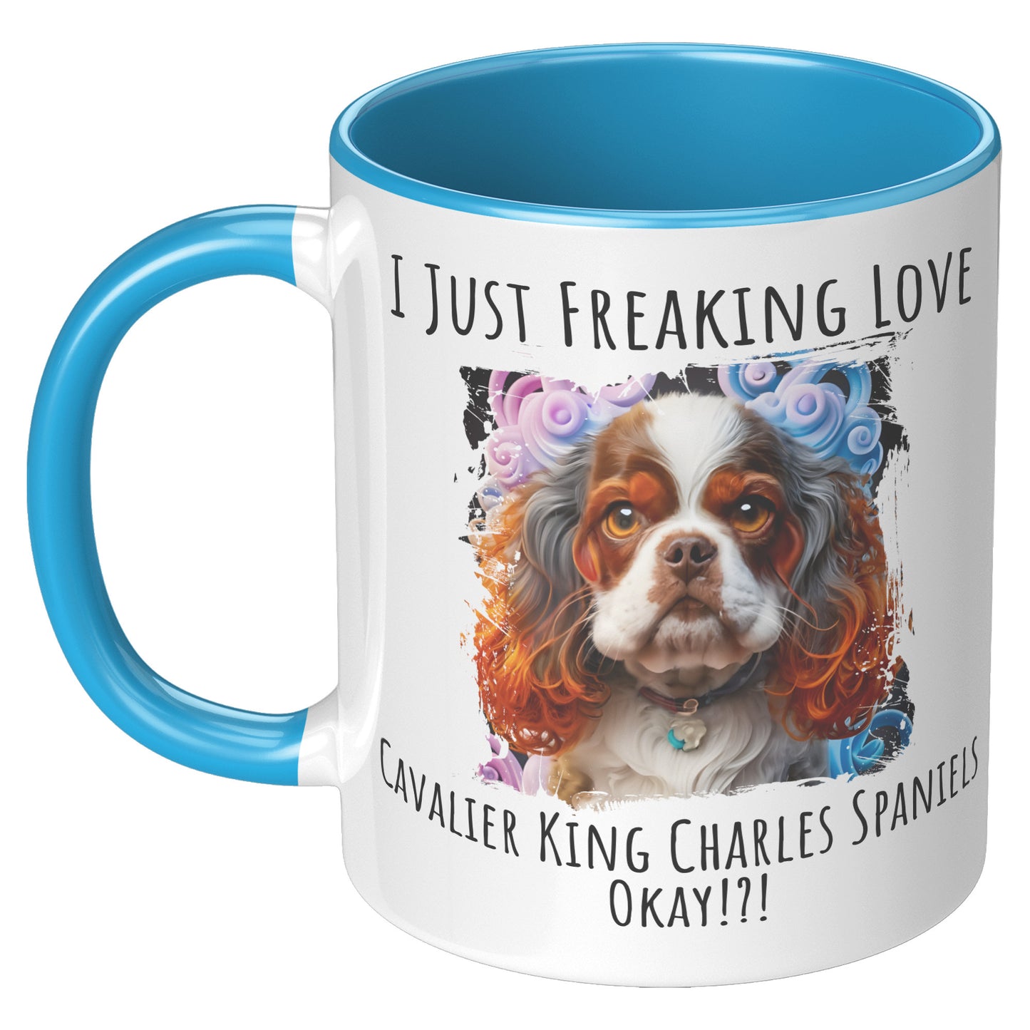 I Just Freaking Love Cavalier King Charles Spaniel  Mug Dog Mom Gifts Gifts for Dog Lovers - Pets on Merch