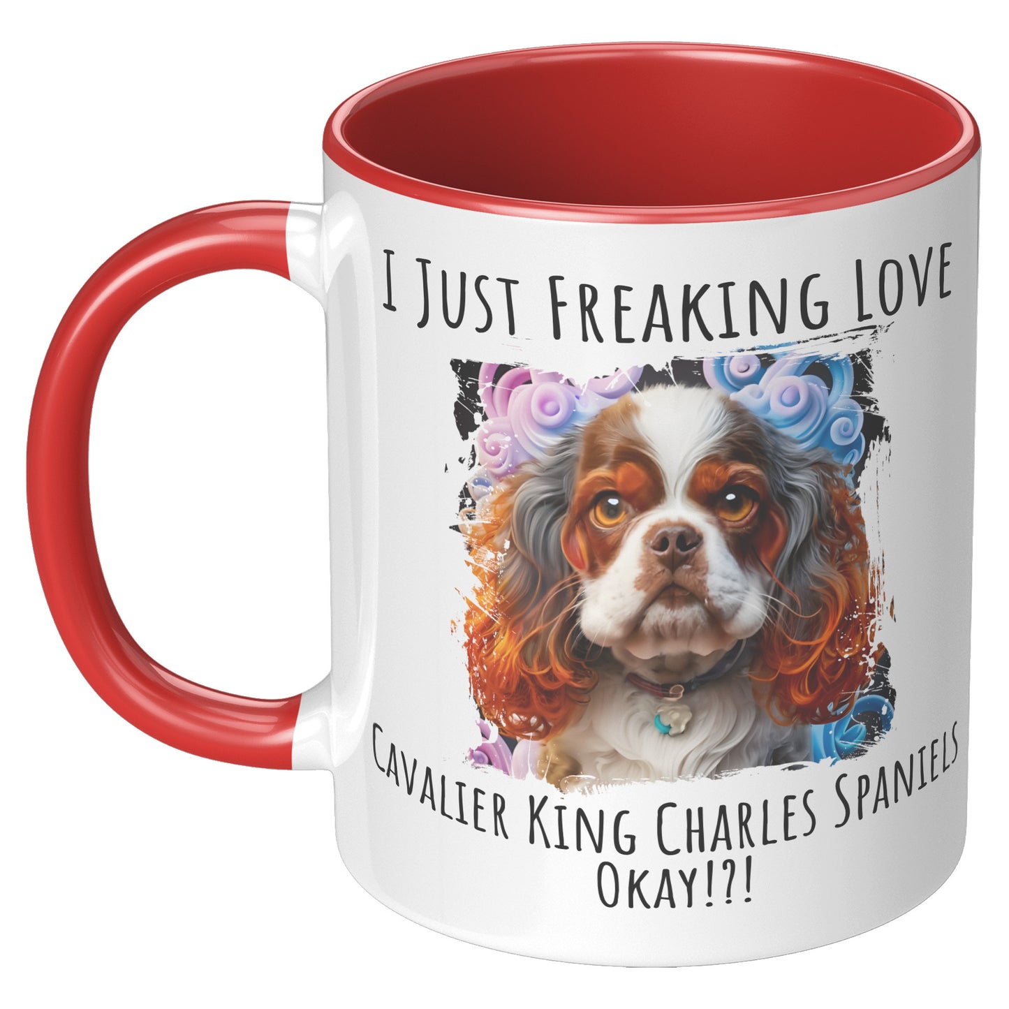 I Just Freaking Love Cavalier King Charles Spaniel  Mug Dog Mom Gifts Gifts for Dog Lovers - Pets on Merch