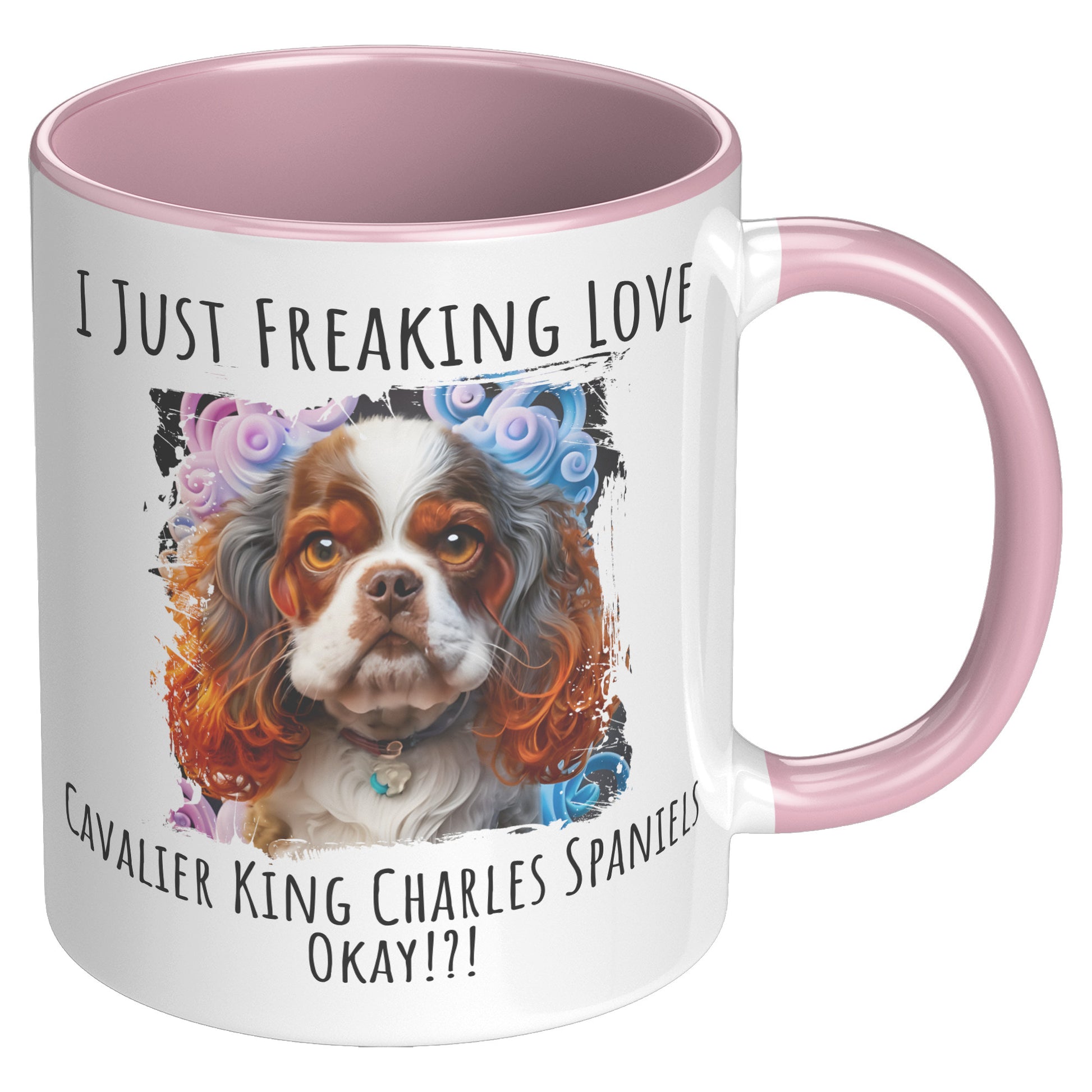 I Just Freaking Love Cavalier King Charles Spaniel  Mug Dog Mom Gifts Gifts for Dog Lovers - Pets on Merch