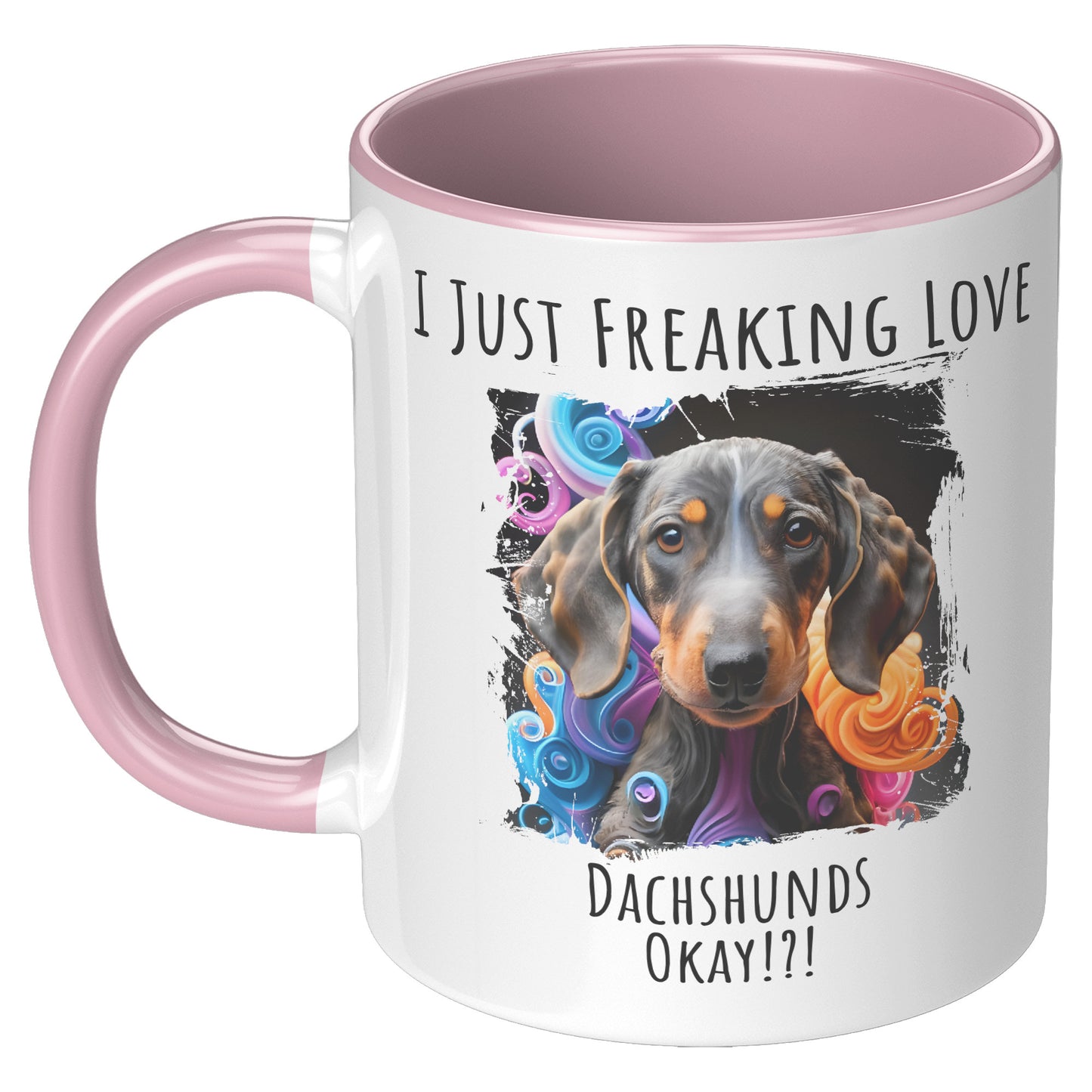 I Just Freaking Love Dachshund Mug Dog Mom Gifts Gifts for Dog Lovers - Pets on Merch