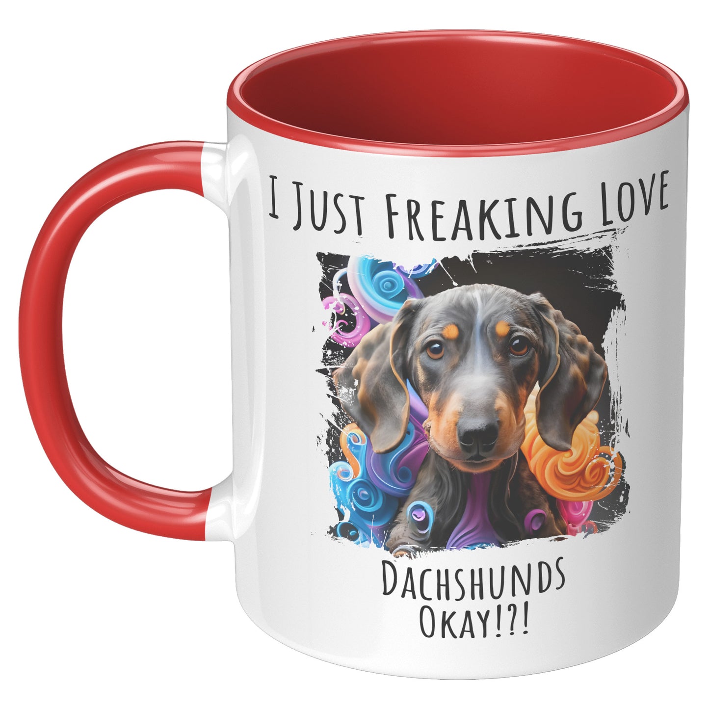 I Just Freaking Love Dachshund Mug Dog Mom Gifts Gifts for Dog Lovers - Pets on Merch