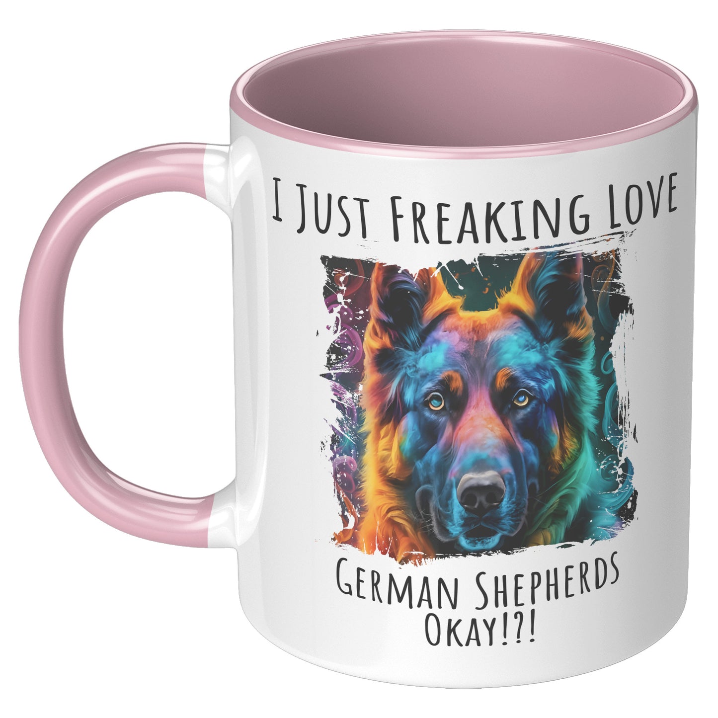 I Just Freaking Love German Shepherd Mug Dog Mom Gifts Gifts for Dog Lovers - Pets on Merch