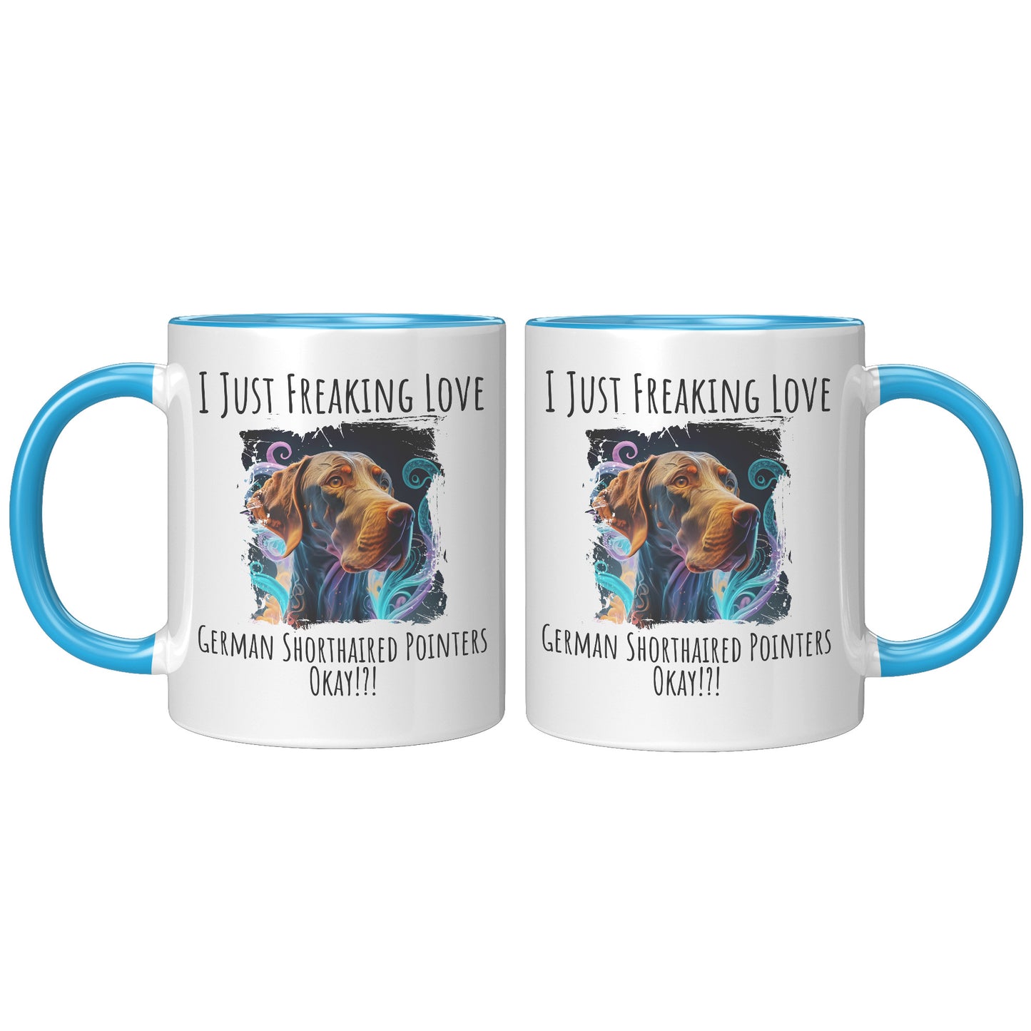 I Just Freaking Love German Shorthaired Pointer Mug Dog Mom Gifts Gifts for Dog Lovers - Pets on Merch