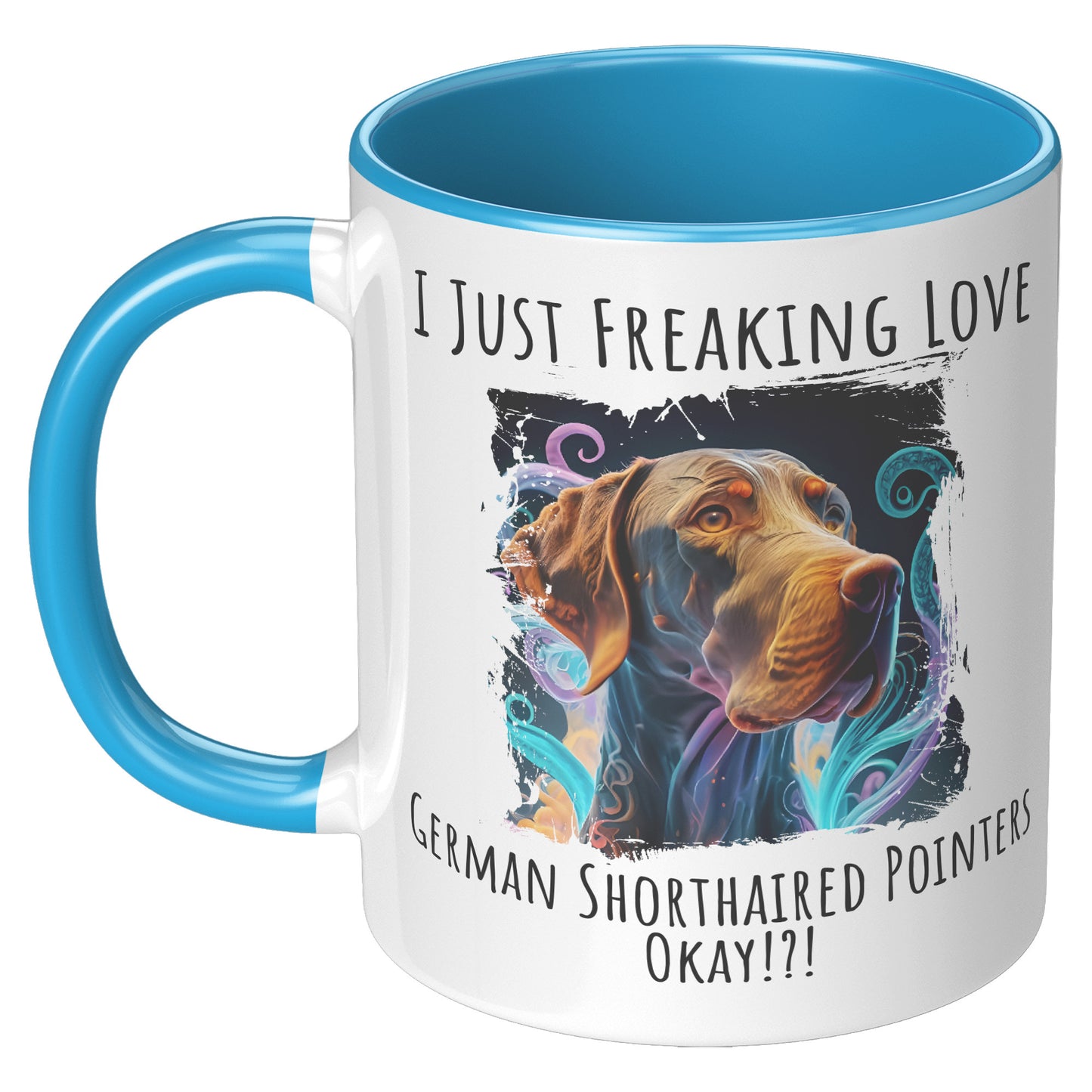 I Just Freaking Love German Shorthaired Pointer Mug Dog Mom Gifts Gifts for Dog Lovers - Pets on Merch