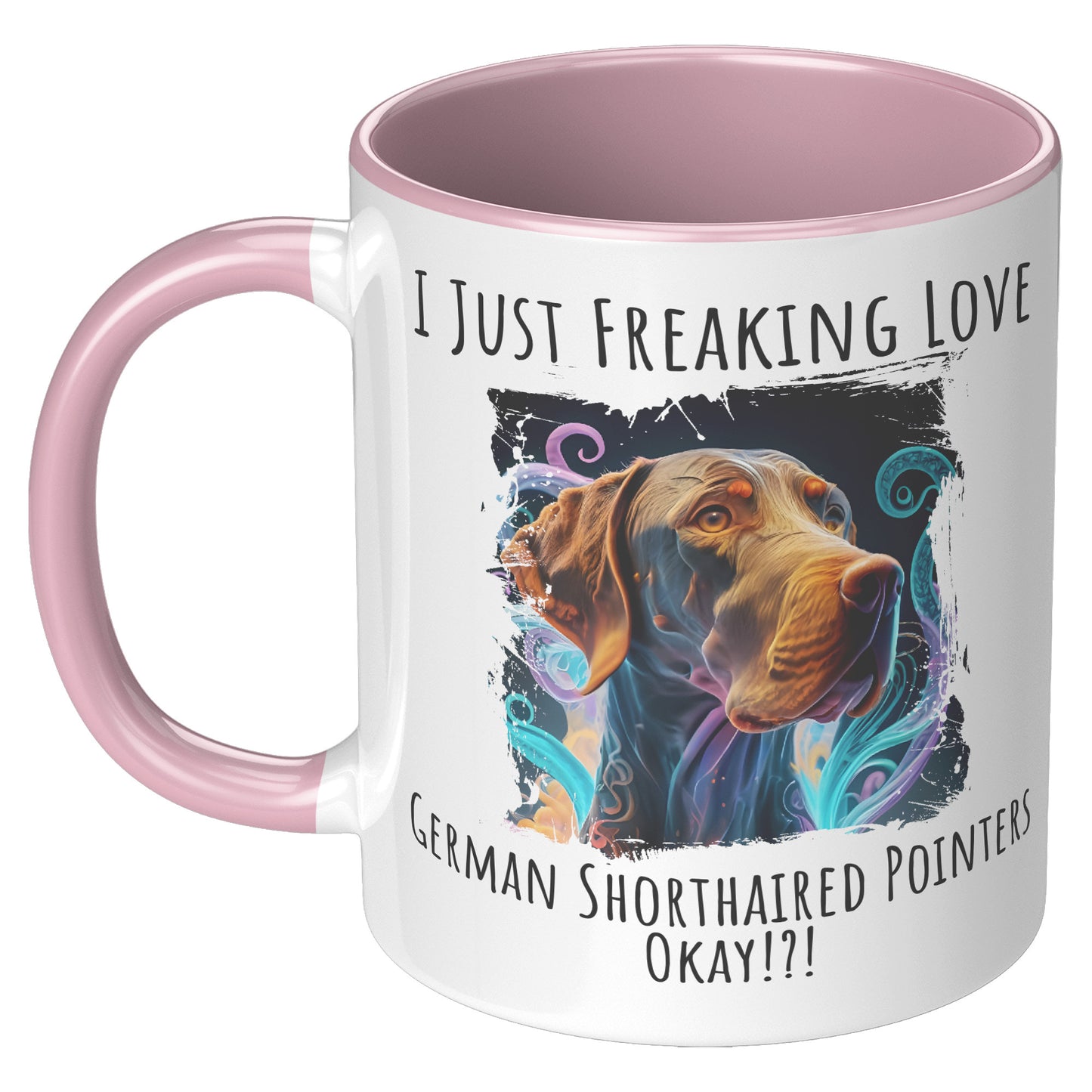 I Just Freaking Love German Shorthaired Pointer Mug Dog Mom Gifts Gifts for Dog Lovers - Pets on Merch