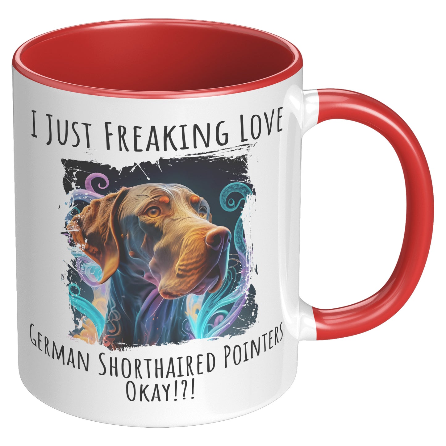 I Just Freaking Love German Shorthaired Pointer Mug Dog Mom Gifts Gifts for Dog Lovers - Pets on Merch