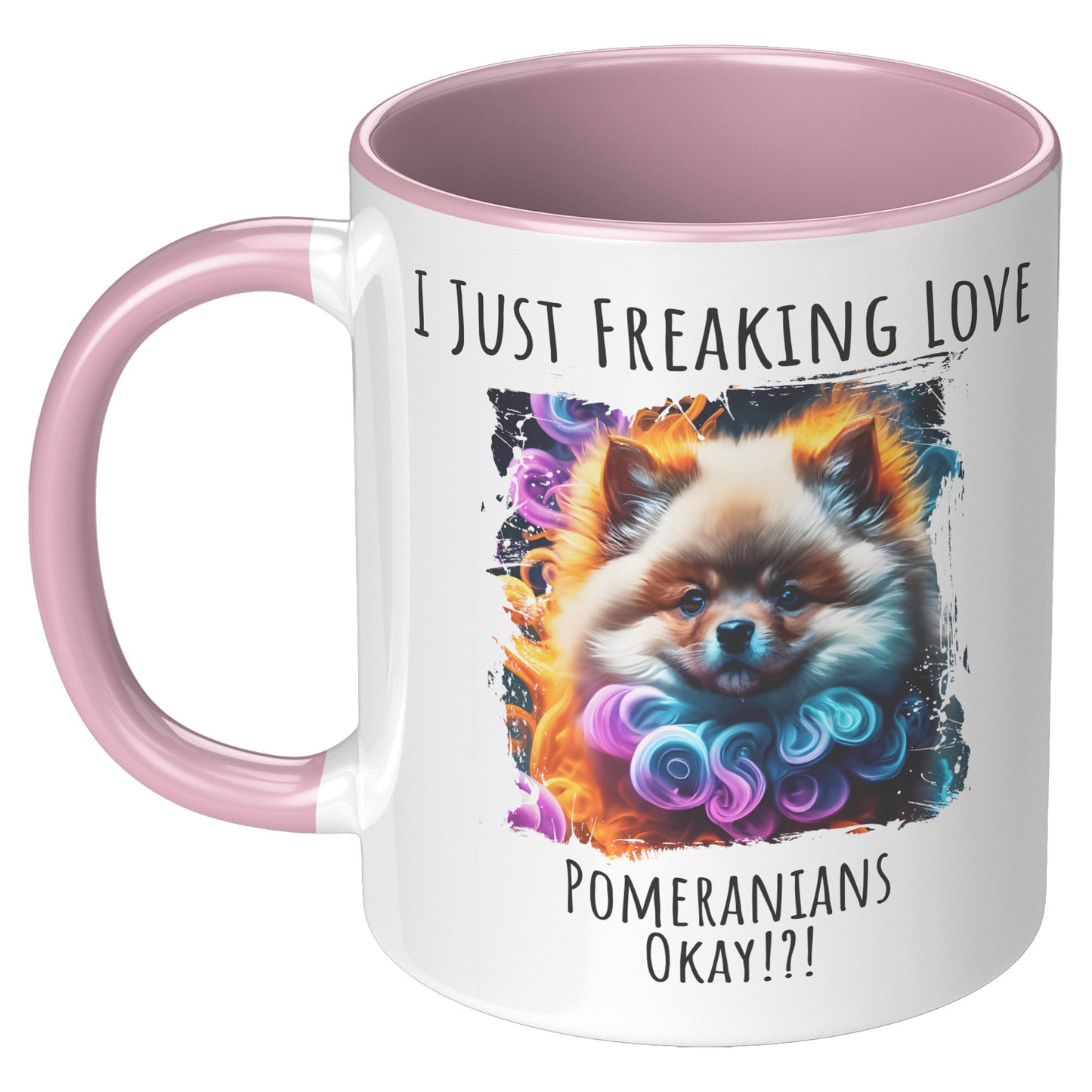 I Just Freaking Love Pomeranian Mug Dog Mom Gifts Gifts for Dog Lovers - Pets on Merch