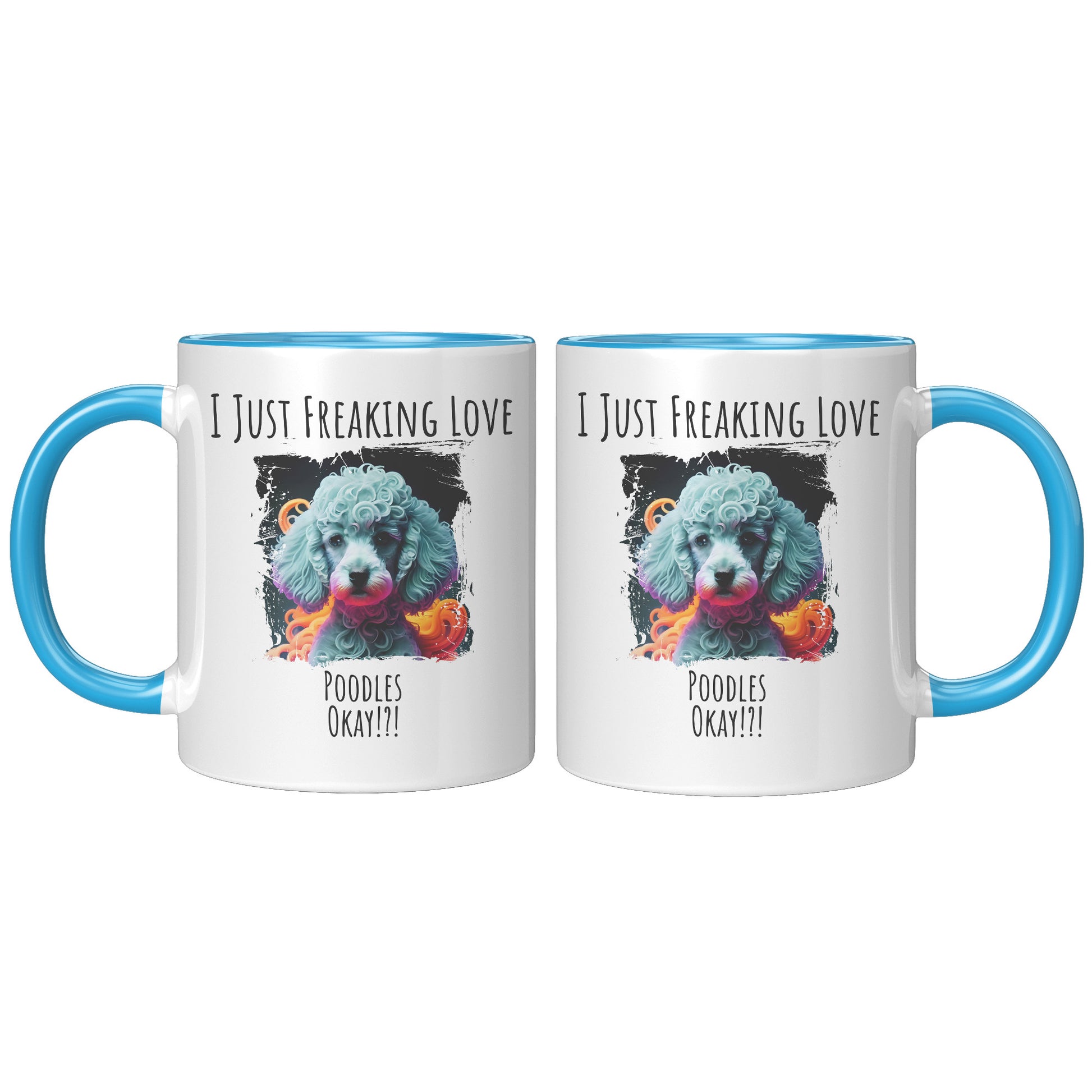 I Just Freaking Love Poodle Mug Dog Mom Gifts Gifts for Dog Lovers - Pets on Merch