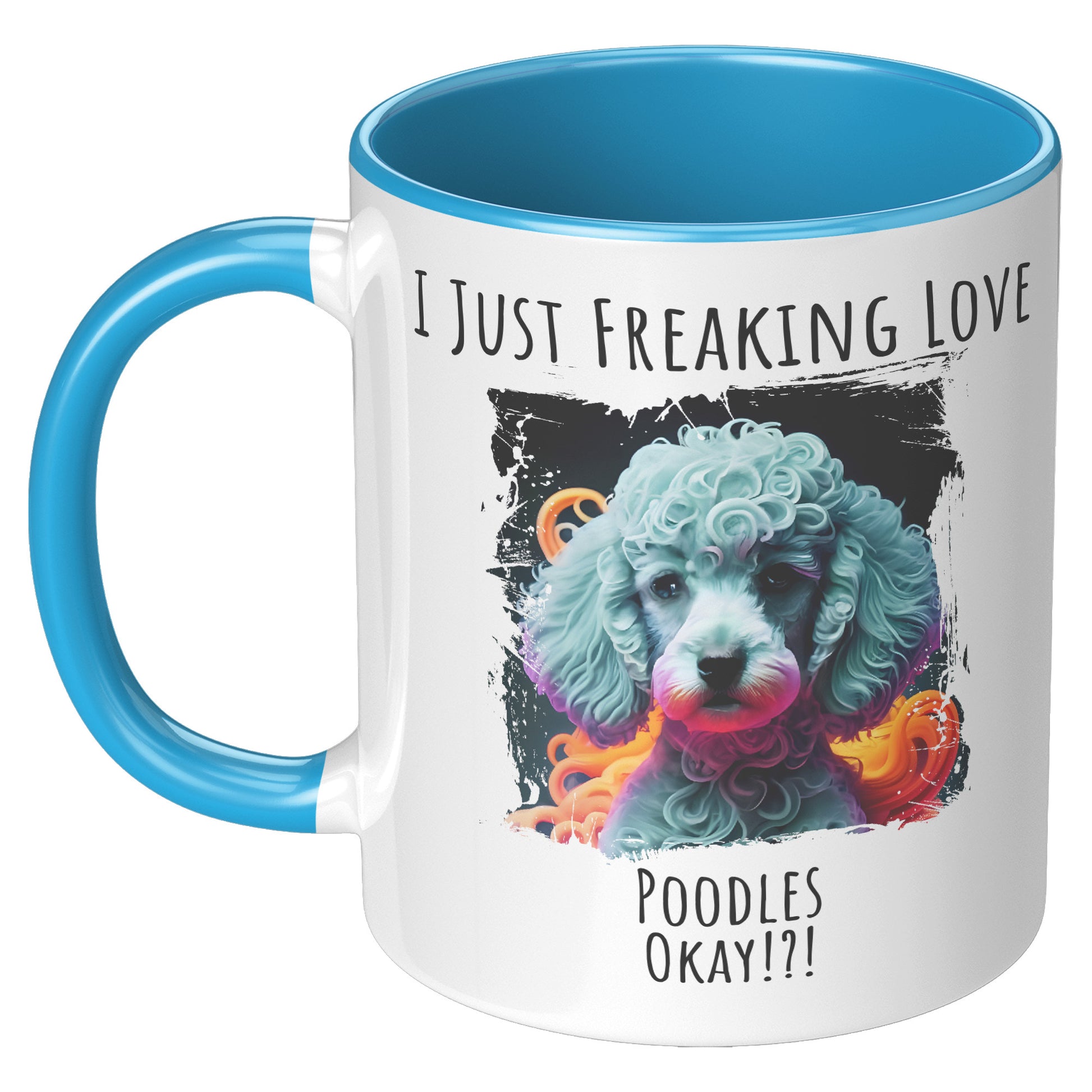 I Just Freaking Love Poodle Mug Dog Mom Gifts Gifts for Dog Lovers - Pets on Merch