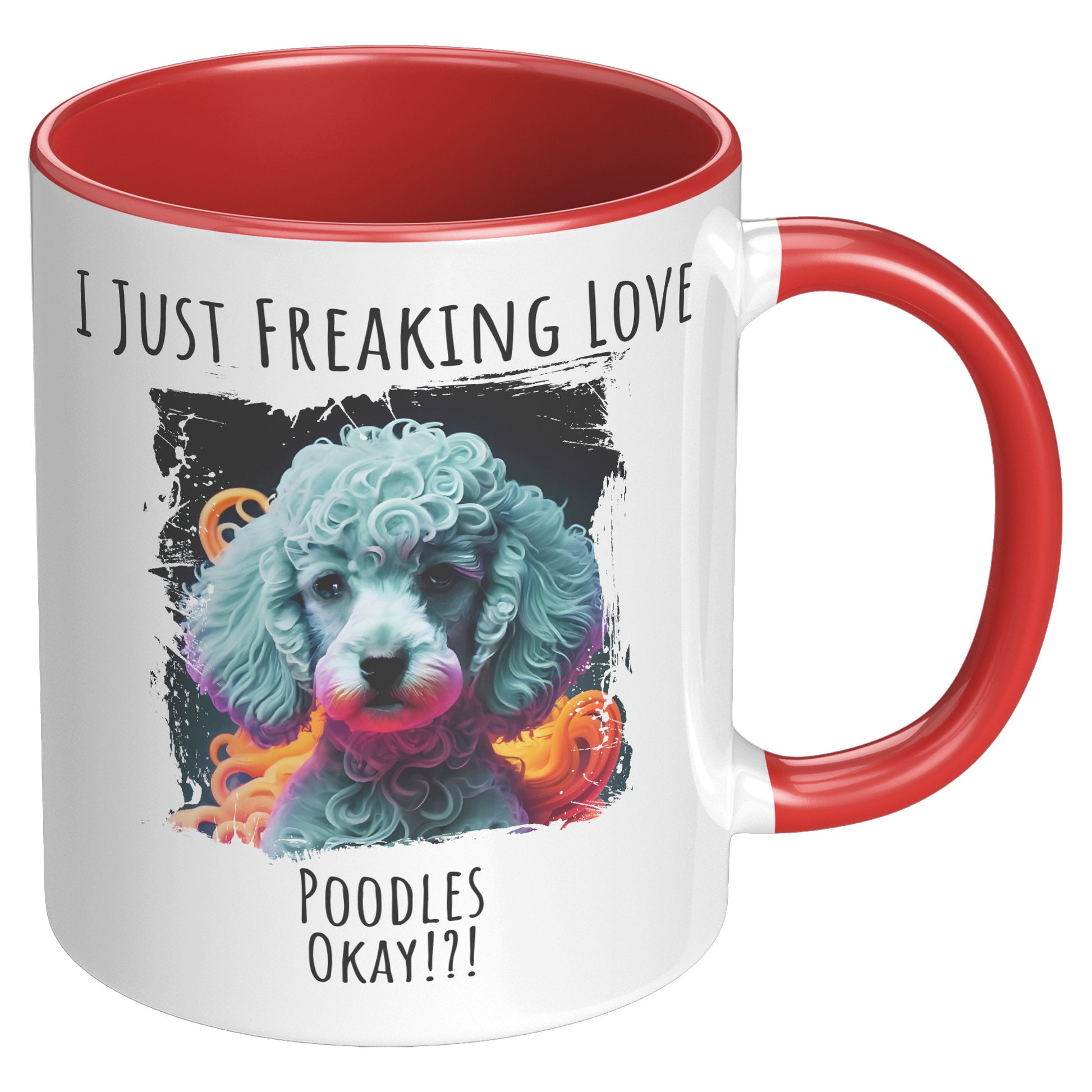 I Just Freaking Love Poodle Mug Dog Mom Gifts Gifts for Dog Lovers - Pets on Merch