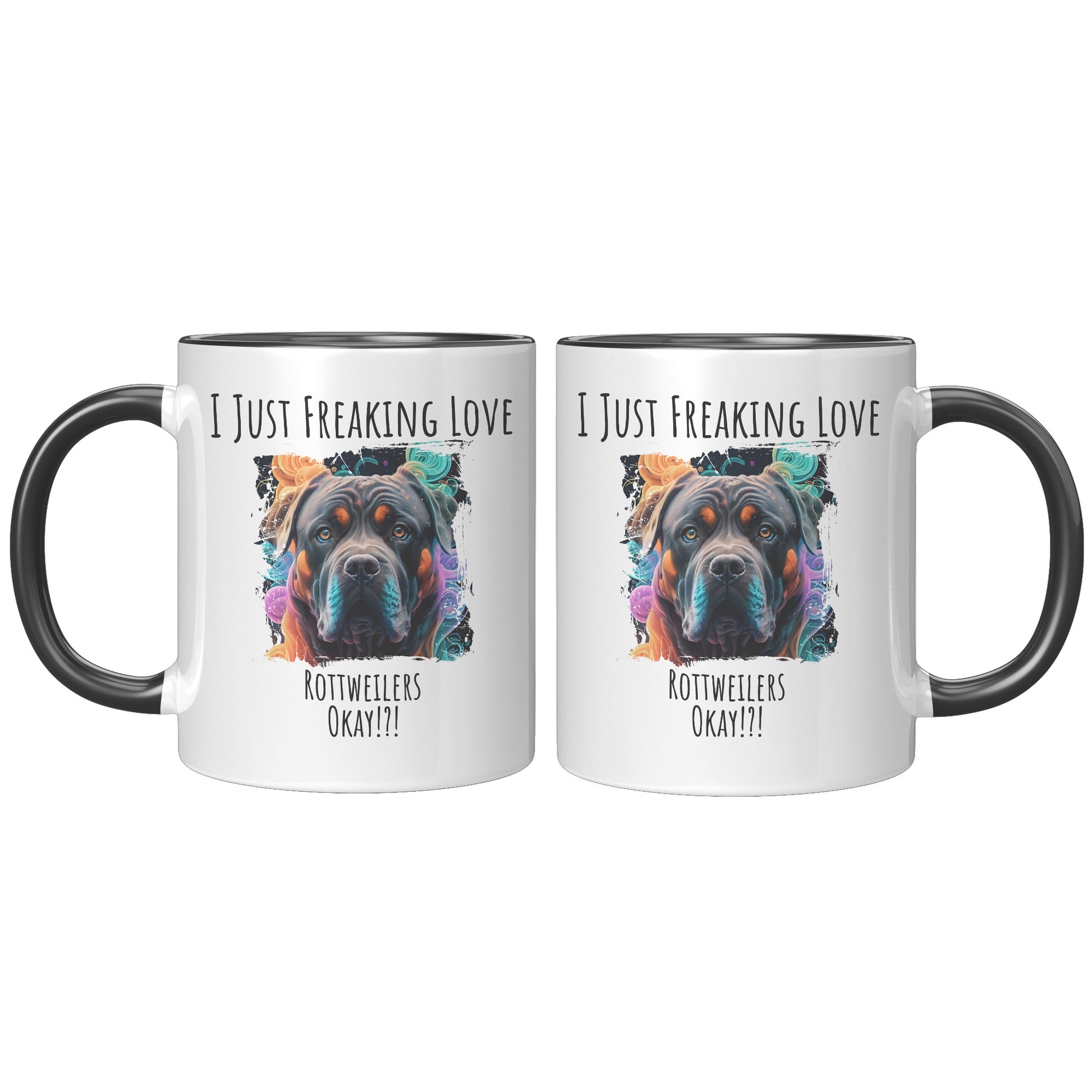 I Just Freaking Love Rottweiler Mug Dog Mom Gifts Gifts for Dog Lovers - Pets on Merch