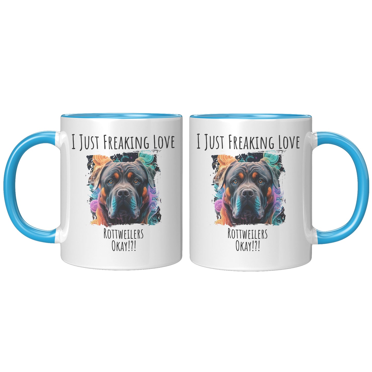 I Just Freaking Love Rottweiler Mug Dog Mom Gifts Gifts for Dog Lovers - Pets on Merch