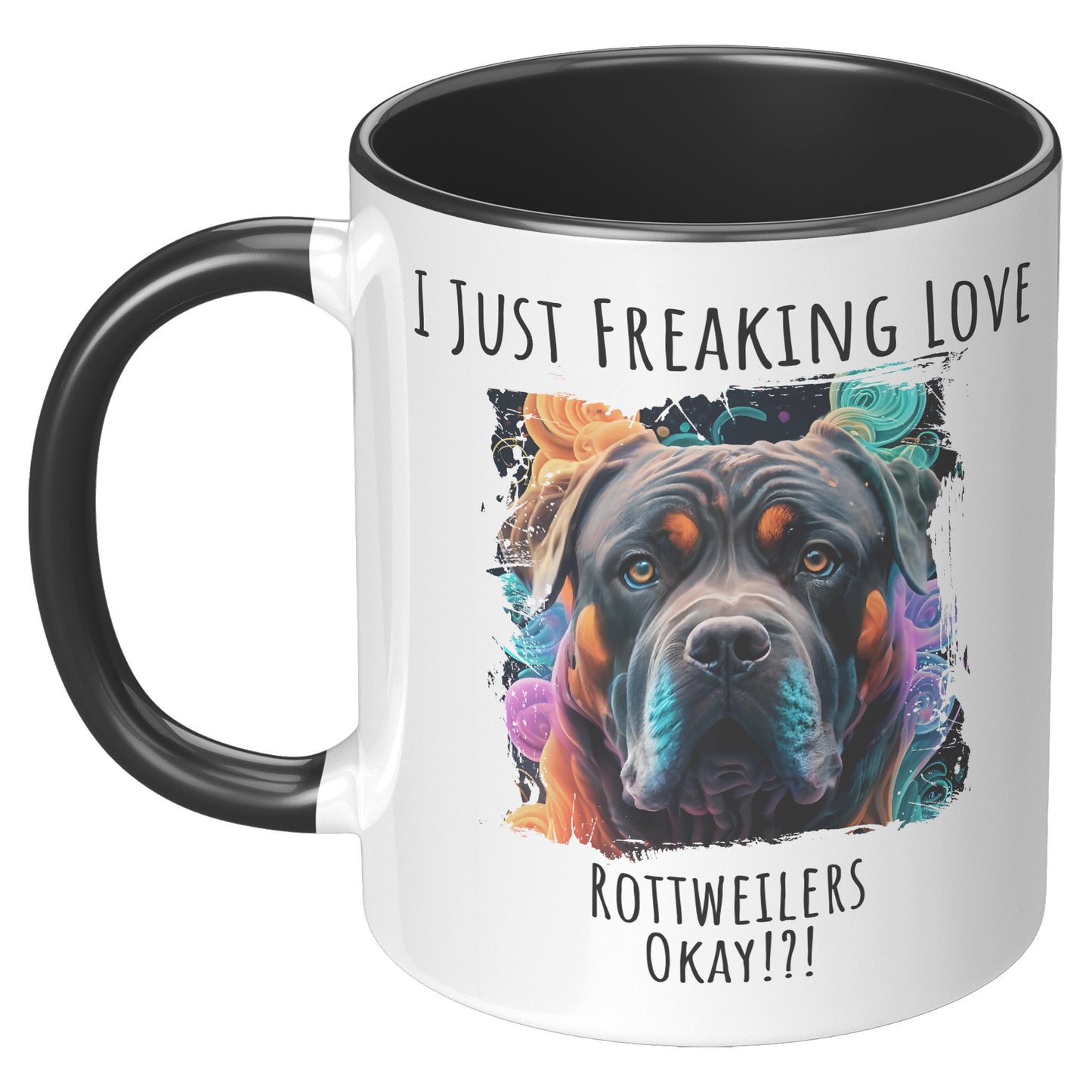 I Just Freaking Love Rottweiler Mug Dog Mom Gifts Gifts for Dog Lovers - Pets on Merch