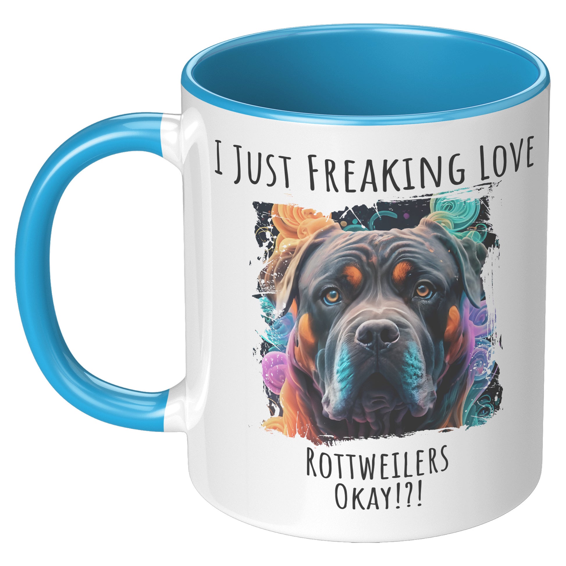 I Just Freaking Love Rottweiler Mug Dog Mom Gifts Gifts for Dog Lovers - Pets on Merch