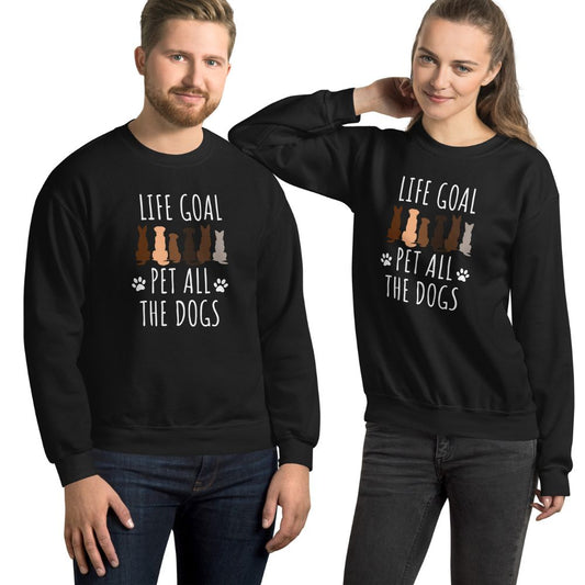 Life Goal Pet All The Dogs-Unisex Sweatshirt - Pets on Merch