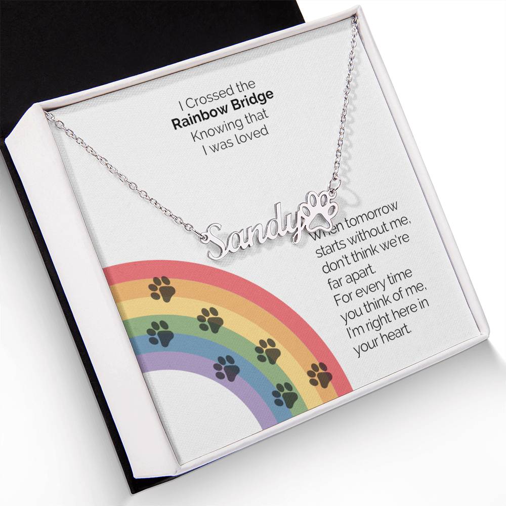 Honor your beloved pet with our Personalized Rainbow Bridge Memorial Name Necklace. With your Pet’s name and a paw print, This pet rainbow bridge memorial jewelry makes a heartfelt and thoughtful bereavement gift. Rainbow bridge dog or cat. 