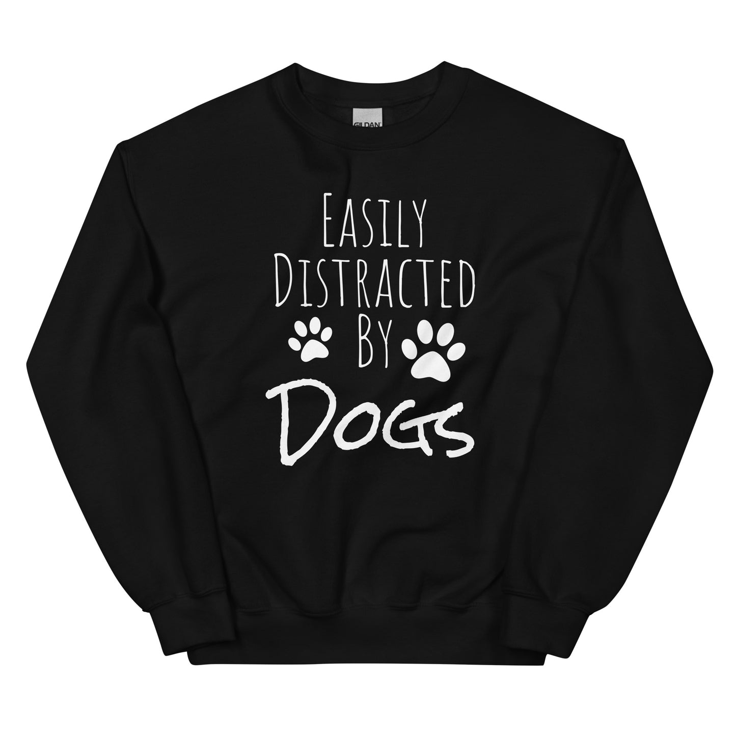 Easily Distracted By Dogs-Unisex Sweatshirt - Pets on Merch