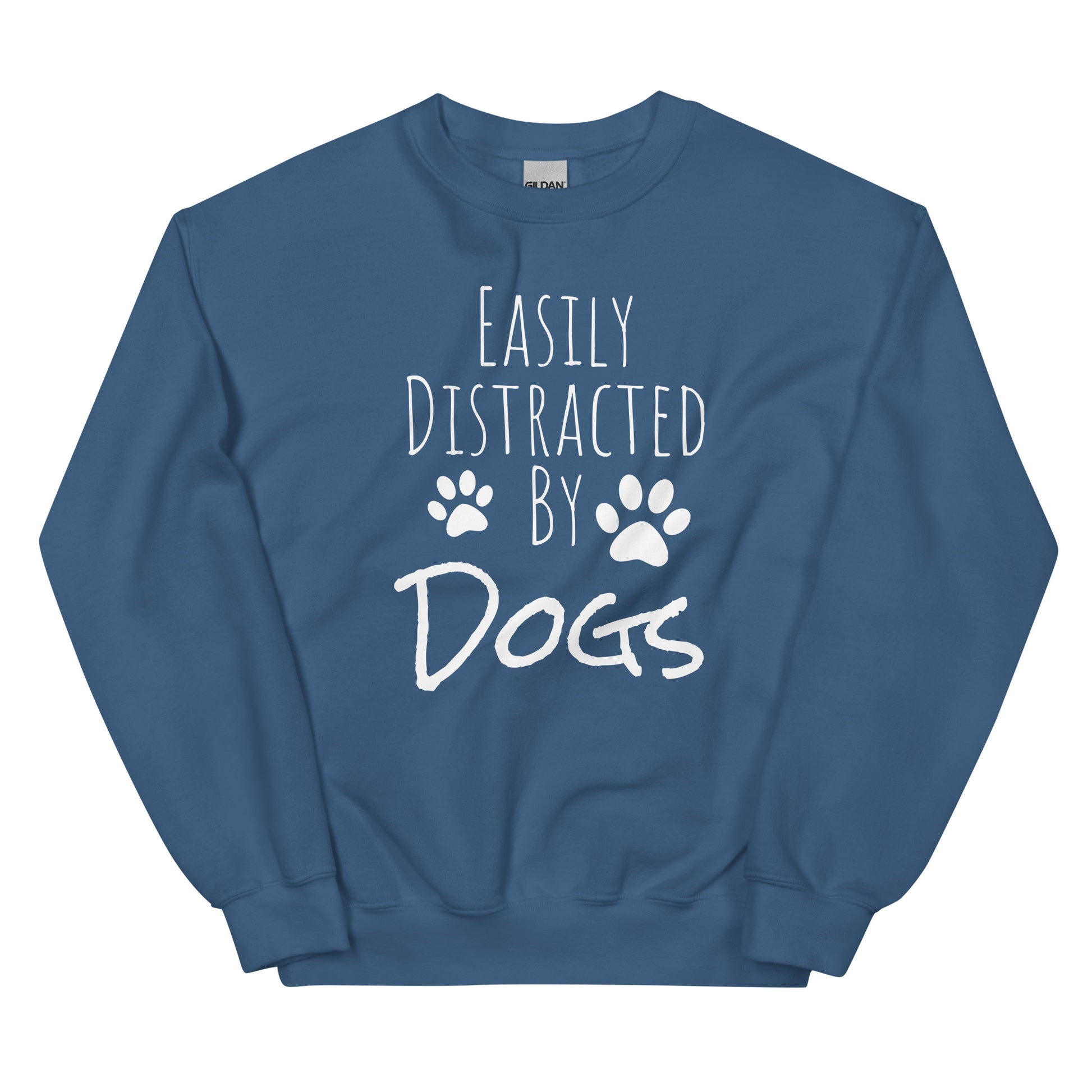 Easily Distracted By Dogs-Unisex Sweatshirt - Pets on Merch